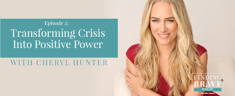 Episode 2: Transforming Crisis Into Positive Power, with Cheryl Hunter
