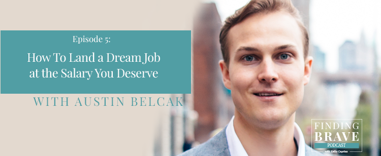 Episode 5: How To Land a Dream Job at the Salary You Deserve, with Austin Belcak
