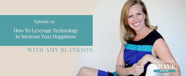 Episode 39: How To Leverage Technology to Increase Your Happiness, with Amy Blankson