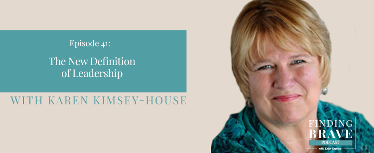 Episode 41: The New Definition of Leadership, with Karen Kimsey-House