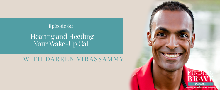 Episode 61: Hearing and Heeding Your Wake-Up Call, with Darren Virassammy