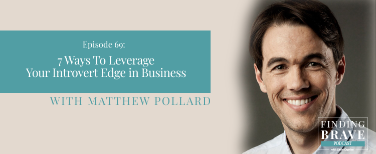 Episode 69: 7 Ways To Leverage Your Introvert Edge in Sales, with Matthew Pollard