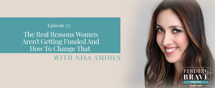 Episode 73: The Real Reasons Women Aren’t Getting Funded And How To Change That, with Nisa Amoils
