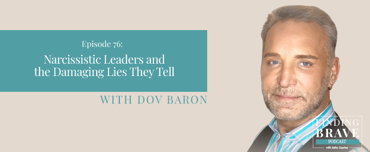 Episode 76: Narcissistic Leaders and the Damaging Lies They Tell, with Dov Baron