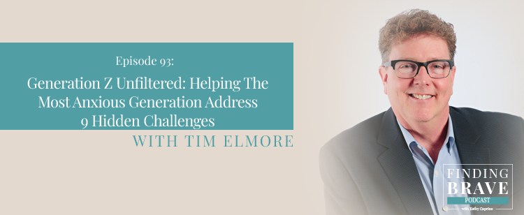 Episode 93: Generation Z Unfiltered: Helping The Most Anxious Generation Address 9 Hidden Challenges, with Tim Elmore