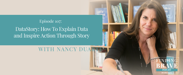 Episode 107: DataStory: How To Explain Data and Inspire Action Through Story, with Nancy Duarte