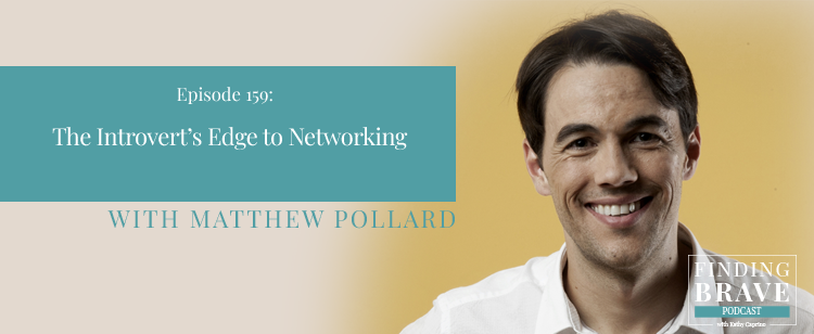 Episode 159: The Introvert’s Edge to Networking, with Matthew Pollard