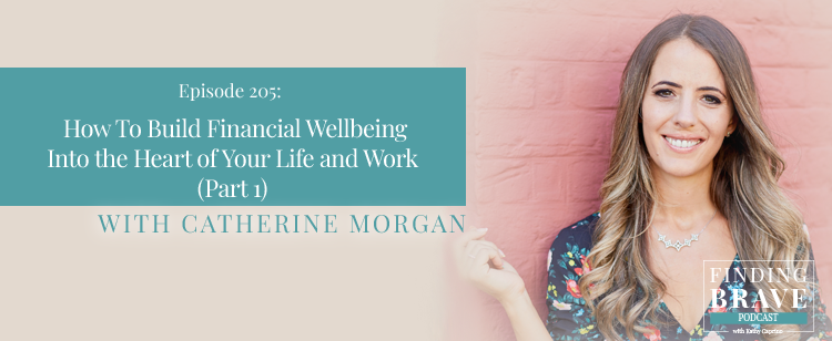 How To Build Financial Wellbeing Into the Heart of Your Life and Work