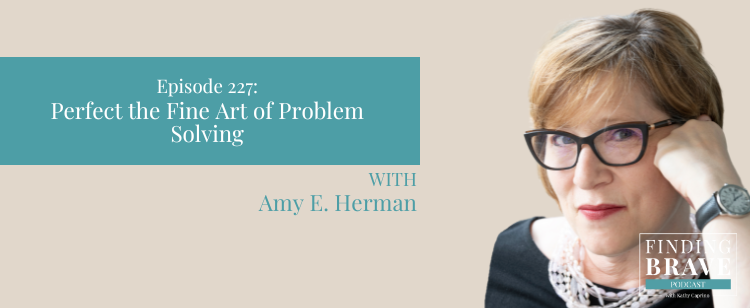 Amy E. Herman  Perfect the Fine Art of Problem Solving