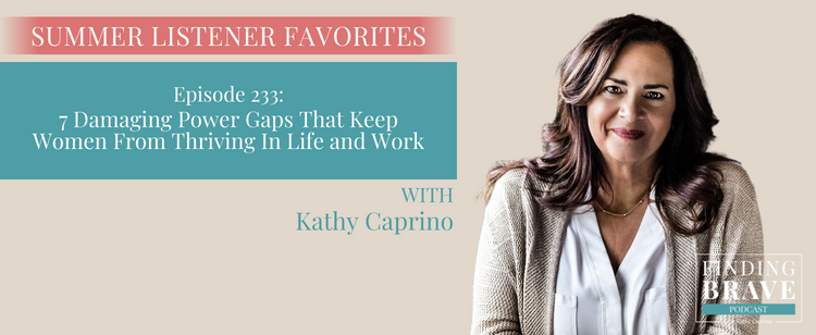 Episode 233: Summer Pick #1: 7 Damaging Power Gaps That Keep Women From Thriving In Life and Work