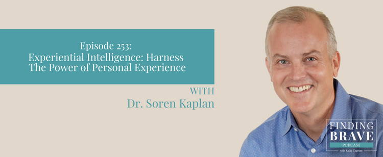 Episode 253: Experiential Intelligence: Harness The Power of Personal Experience