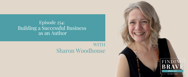 Episode 254: Building a Successful Business as an Author with Sharon Woodhouse