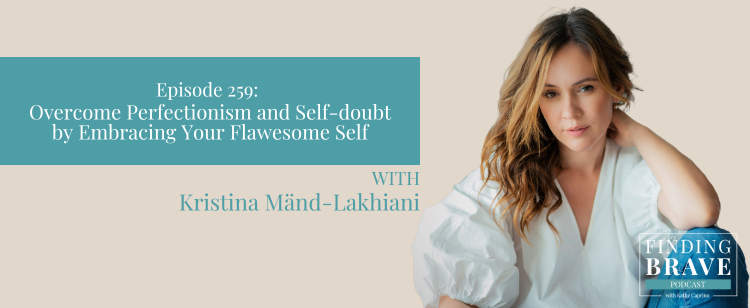 Episode 259: Overcome Perfectionism and Self-doubt by Embracing Your Flawesome Self