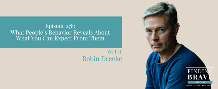 Episode 278: What People’s Behavior Reveals About What You Can Expect From Them