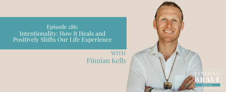 Episode 286: Intentionality: How it Heals and Positively Shifts Our Life Experience
