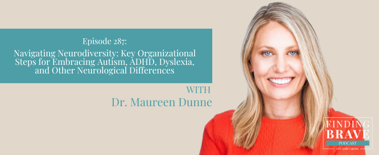 Episode 287: Navigating Neurodiversity: Key Organizational Steps for Embracing Autism, ADHD, Dyslexia, and Other Neurological Differences