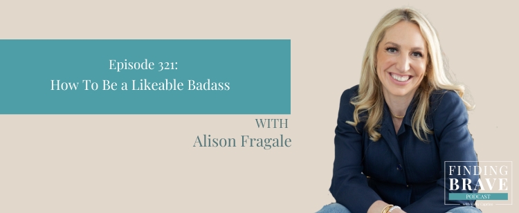 Episode 321: How to Be a Likeable Badass